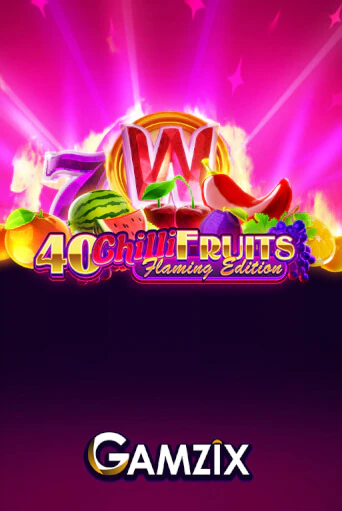 Бесплатная версия игры 40 Chilli Fruits Flaming Edition | VAVADA KZ 
