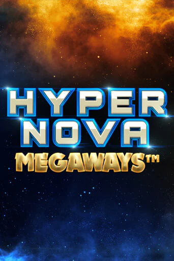 Бесплатная версия игры Hypernova Megaways | VAVADA KZ 