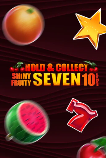 Бесплатная версия игры Shiny Fruity Seven 10 Lines Hold And Collect | VAVADA KZ 
