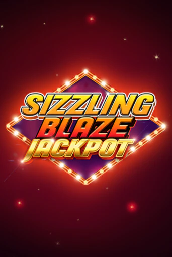 Бесплатная версия игры Sizzling Blaze Jackpot | VAVADA KZ 